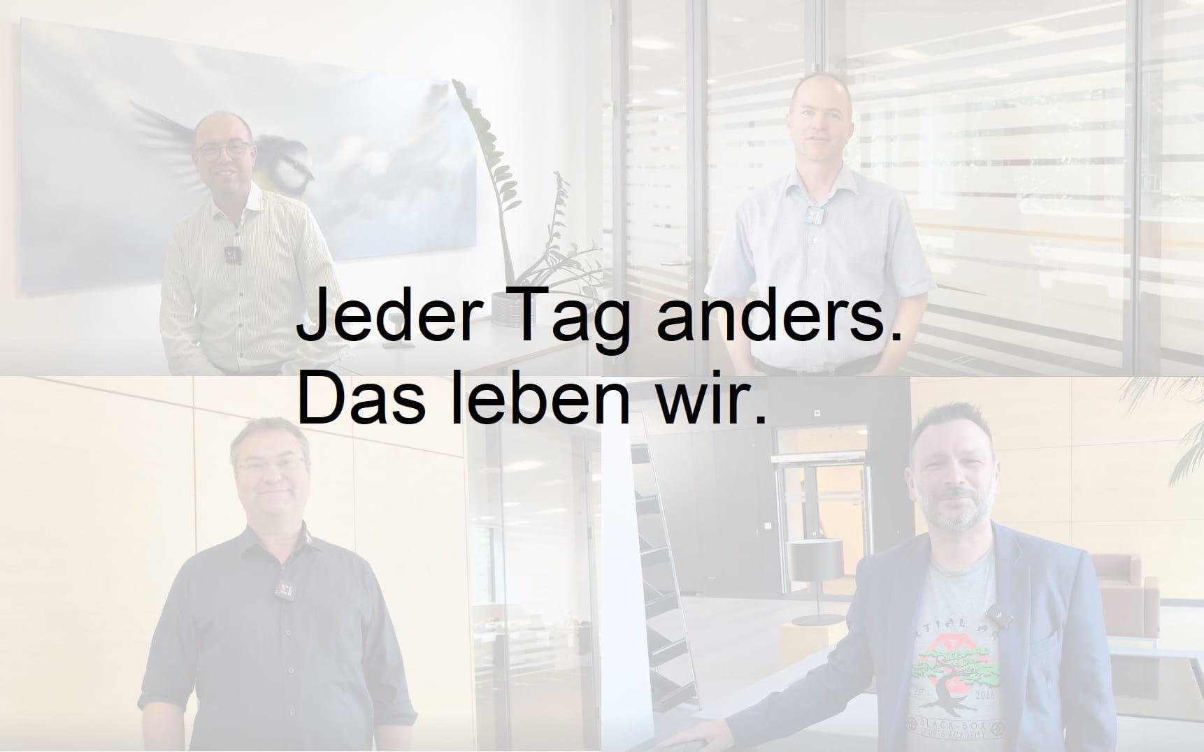 Vier Männer in einem Bild: Jeder Tag anders. Das leben wir